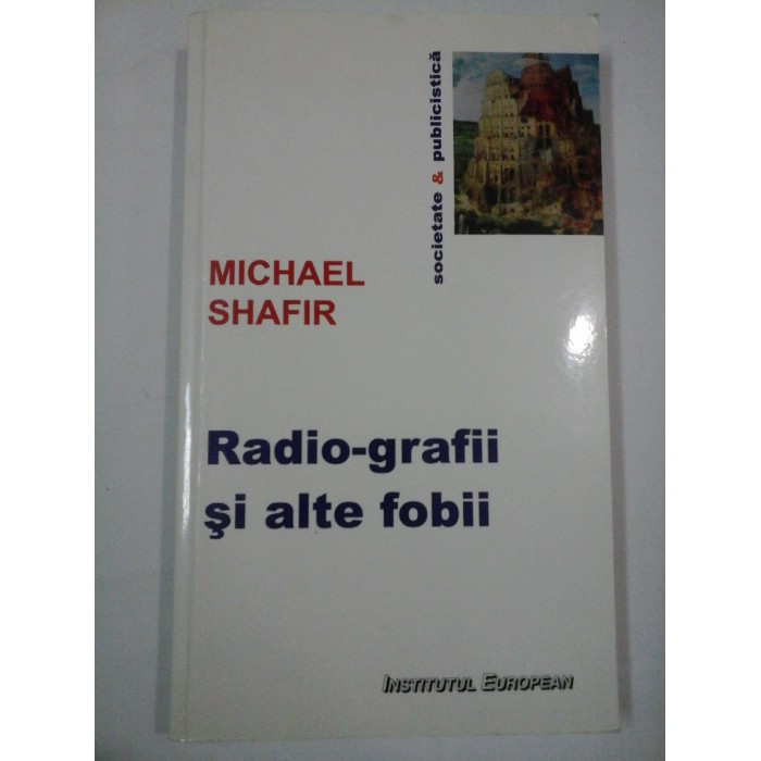 RADIO-GRAFII  SI  ALTE  FOBII  -  MICHAEL  SHAFIR